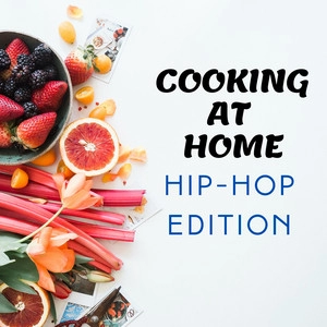 Album cover Cooking At Home - Hip-Hop Edition
