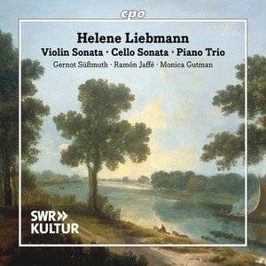 Album cover Helene Liebmann: Violin Sonata - Cello Sonata - Piano Trio
