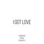 I Got Love