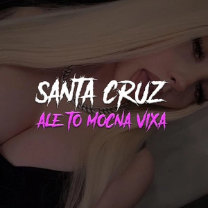 Track cover SANTA CRUZ ale to MOCNA VIXA