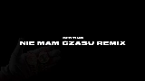 Video cover Nie Mam Czasu