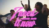 Video cover I NEED IT NOW