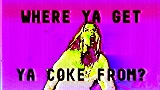 Video cover Where Ya Get Ya Coke From?