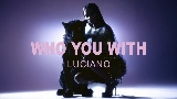 Video cover Who you with