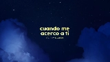 Video cover Cuando Me Acerco A Ti