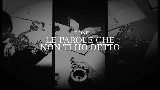 Video cover LE PAROLE CHE NON TI HO DETTO