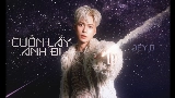 Video cover Cuốn Lấy Anh Đi