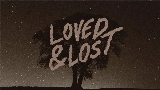 Video cover Loved and lost