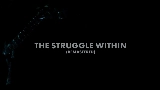 Video cover The Struggle Within - Remastered 2021