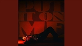 Video cover Put It On Me