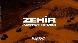 Video cover Zehir - Motive Remix