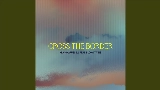 Video cover Cross The Border