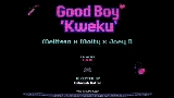 Video cover Goodboy (Kweku)