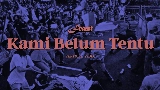 Video cover Kami Belum Tentu