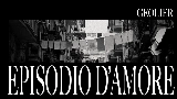 Video cover EPISODIO D'AMORE