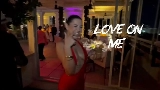Video cover Love On Me