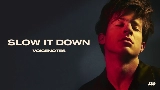 Video cover Slow It Down