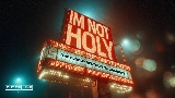 Video cover I'm Not Holy - Radio Edit