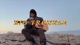 Video cover BIG TROUBLE
