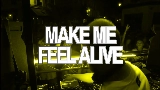 Video cover Make Me Feel Alive