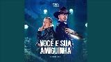 Video cover VOCÊ E SUA AMIGUINHA - Ao Vivo