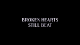 Video cover Broken Hearts Still Beat