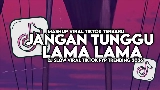 Video cover Jangan Tunggu Lama Lama