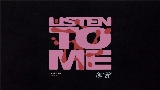 Video cover Listen To Me