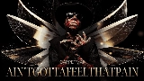 Video cover Ain'tgottafeelthatpain
