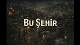 Video cover Bu Şehir