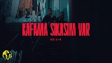 Video cover Kafama Sıkasım Var