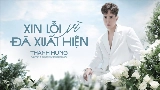 Video cover Xin Lỗi Vì Đã Xuất Hiện