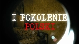 Video cover I POKOLENIE POLSKI