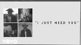 Video cover I Just Need You