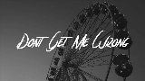 Video cover Don't Get Me Wrong