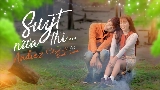 Video cover Suýt Nữa Thì...