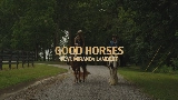 Video cover Good Horses - feat. Miranda Lambert