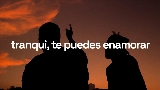Video cover tranqui, te puedes enamorar