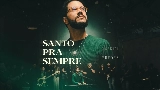 Video cover Santo Pra Sempre - Ao Vivo
