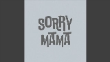 Video cover Sorry Mama