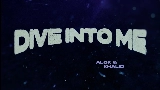Video cover Dive Into Me