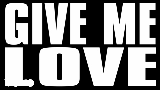 Video cover Give Me Love
