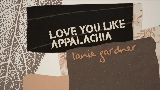 Video cover Love You Like Appalachia