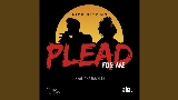 Video cover Plead For Me