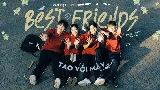 Video cover Best Friends (Tao Với Mày) [feat. Minh Huy & Tr.D]