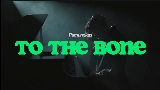 Video cover To the Bone