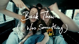 Video cover Back Then (I Was Something)