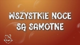 Video cover wszystkie noce są samotne