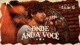 Video cover Onde Anda Você