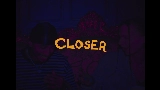 Video cover Closer